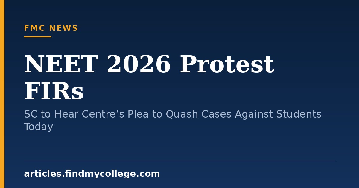 NEET 2026 Protest FIRs: SC to Hear Centre’s Plea to Quash Cases Against Students Today