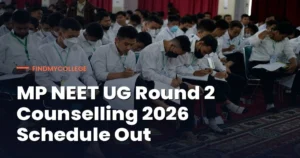 MP NEET UG 2026 Round 2 Counselling Schedule Released, Registrations from 5th September 2026