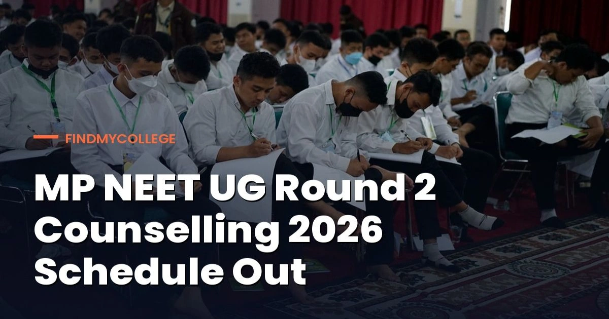MP NEET UG Round 2 Counselling 2026 Schedule Out