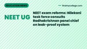 NEET exam reforms: Nilekani task force consults Radhakrishnan panel chief on leak-proof system