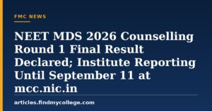 NEET MDS 2026 Counselling Round 1 Final Result Declared; Institute Reporting Until September 11 at mcc.nic.in