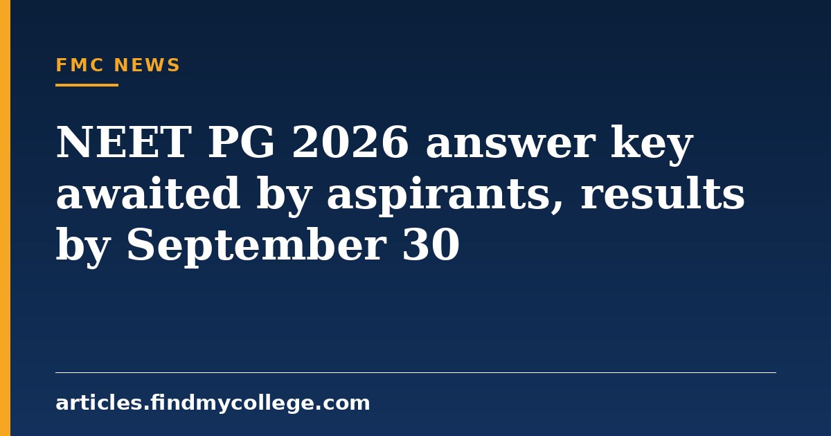 NEET PG 2026 answer key awaited by aspirants, results by September 30