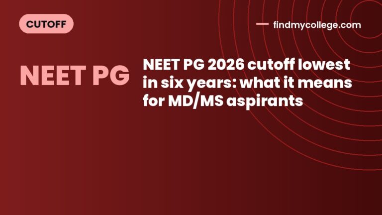 NEET PG 2026 cutoff lowest in six years: what it means for MD/MS aspirants
