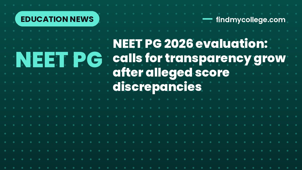 NEET PG 2026 evaluation: calls for transparency grow after alleged score discrepancies