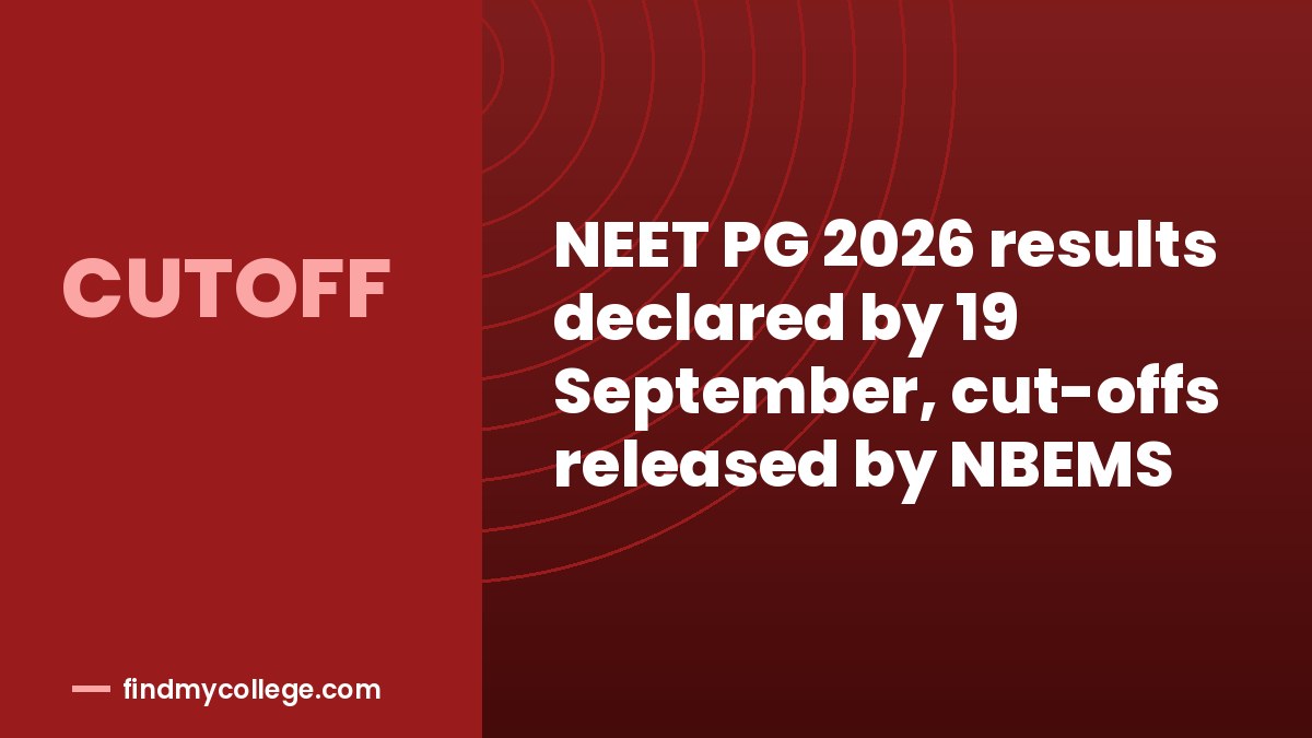 NEET PG 2026 results declared by 19 September, cut-offs released by NBEMS