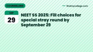 NEET SS 2025: Fill choices for special stray round by September 29