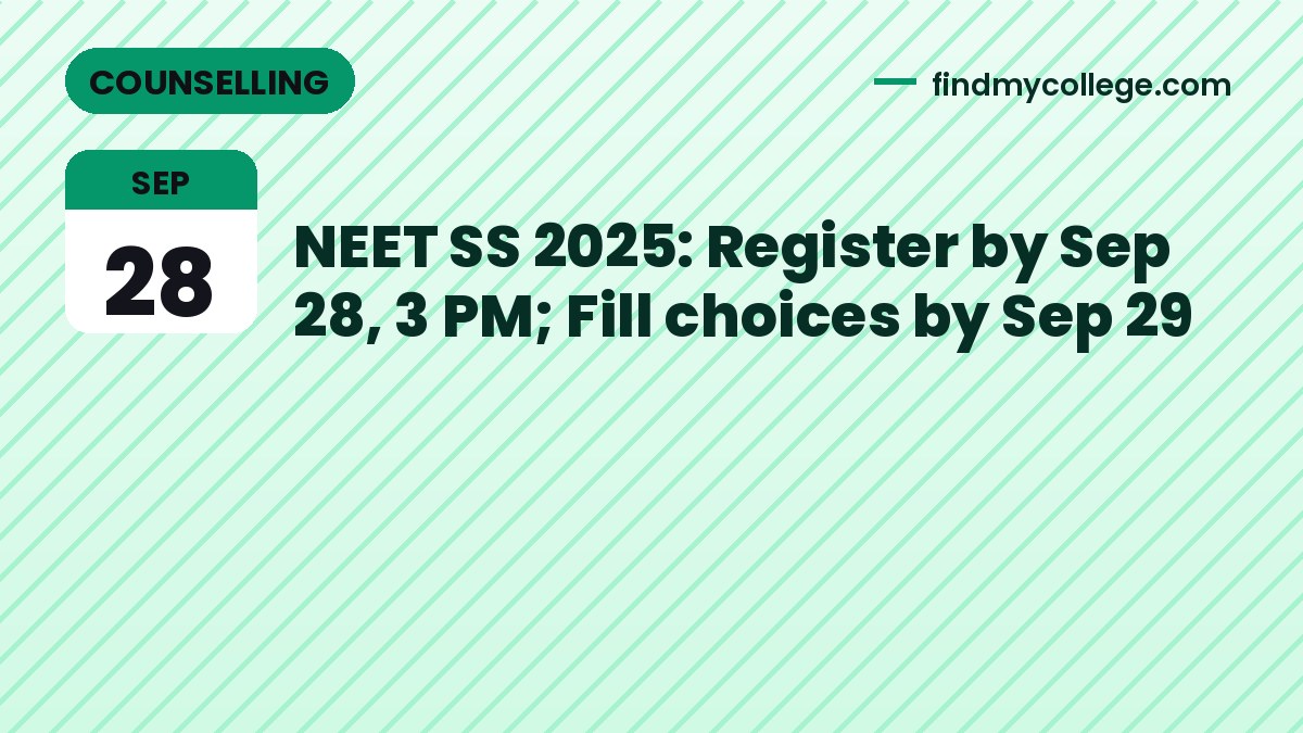 NEET SS 2025: Register by Sep 28, 3 PM; Fill choices by Sep 29