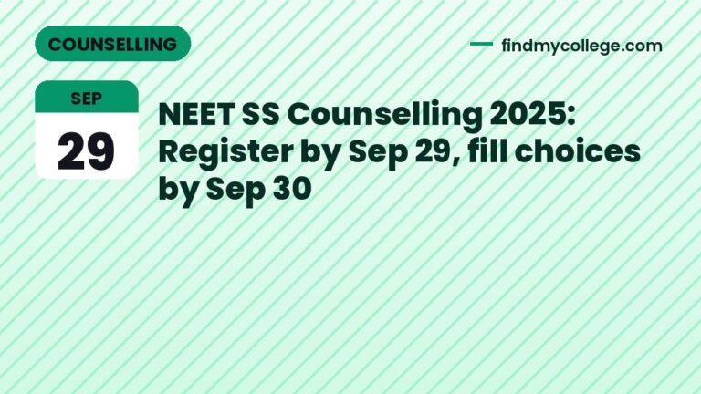 NEET SS Counselling 2025: Register by Sep 29, fill choices by Sep 30