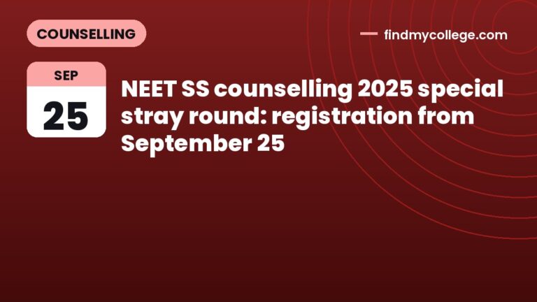 NEET SS counselling 2025 special stray round: registration from September 25