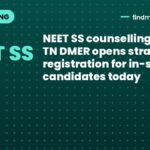 NEET SS counselling 2025: TN DMER opens stray round registration for in-service candidates today