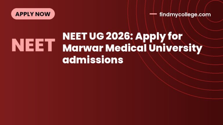 NEET UG 2026: Apply for Marwar Medical University admissions