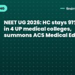 NEET UG 2026: HC stays 91% quota in 4 UP medical colleges, summons ACS Medical Education