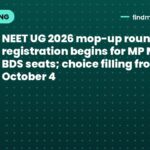 NEET UG 2026 mop-up round registration begins for MP MBBS, BDS seats; choice filling from October 4