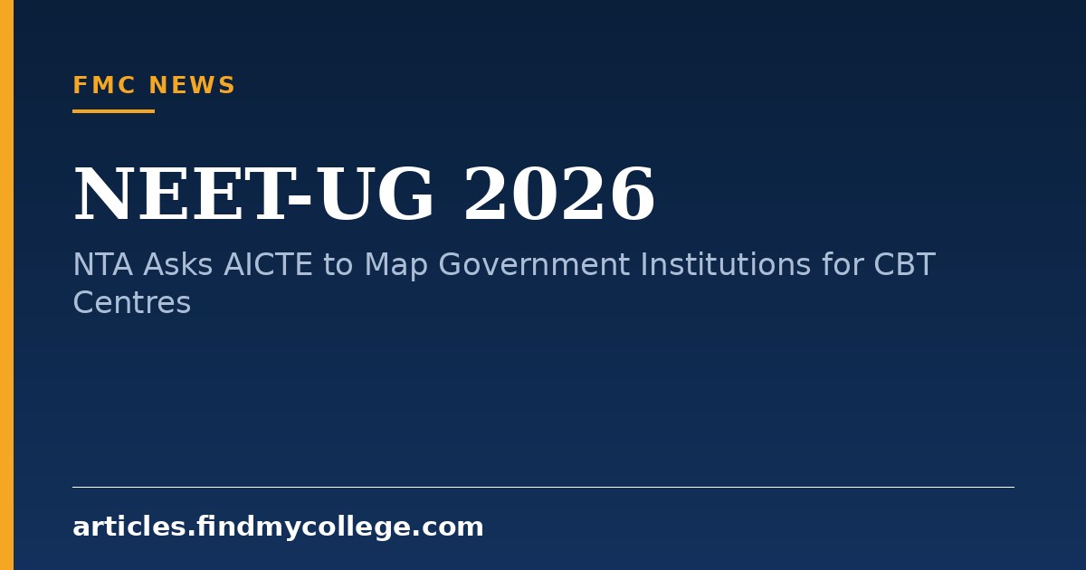 NEET-UG 2026: NTA Asks AICTE to Map Government Institutions for CBT Centres