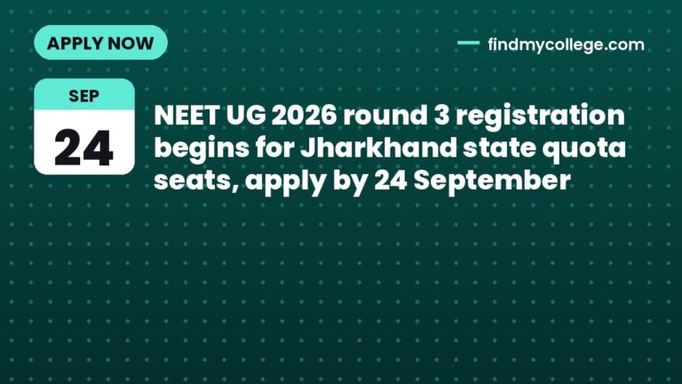 NEET UG 2026 round 3 registration begins for Jharkhand state quota seats, apply by 24 September