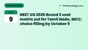 NEET UG 2026 Round 3 seat matrix out for Tamil Nadu, MCC; choice filling by October 9