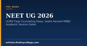 NEET UG 2026: UCMS Flags Counselling Delay, Seeks Revised MBBS Academic Session Dates