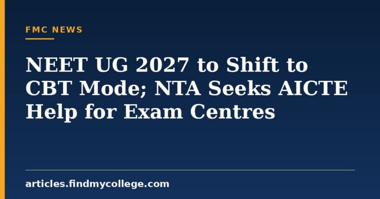 NEET UG 2027 to Shift to CBT Mode; NTA Seeks AICTE Help for Exam Centres