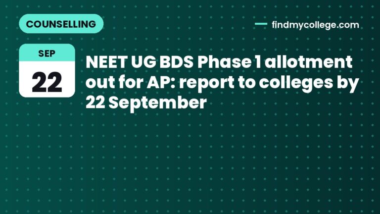 NEET UG BDS Phase 1 allotment out for AP: report to colleges by 22 September