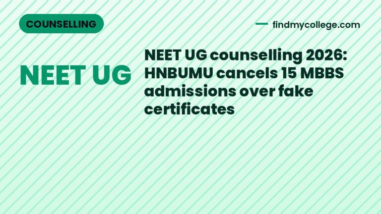 NEET UG counselling 2026: HNBUMU cancels 15 MBBS admissions over fake certificates