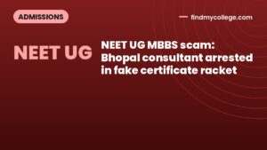 NEET UG MBBS scam: Bhopal consultant arrested in fake certificate racket