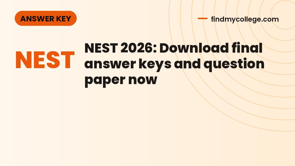 NEST 2026: Download final answer keys and question paper now