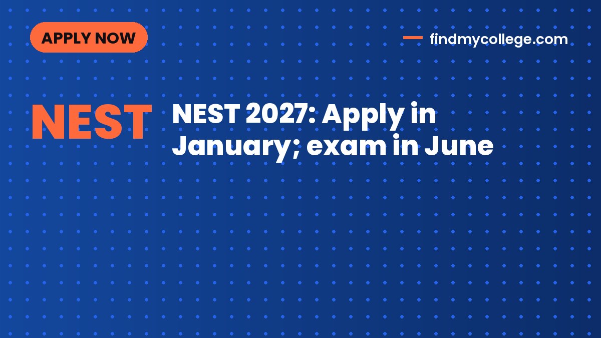 NEST 2027: Apply in January; exam in June