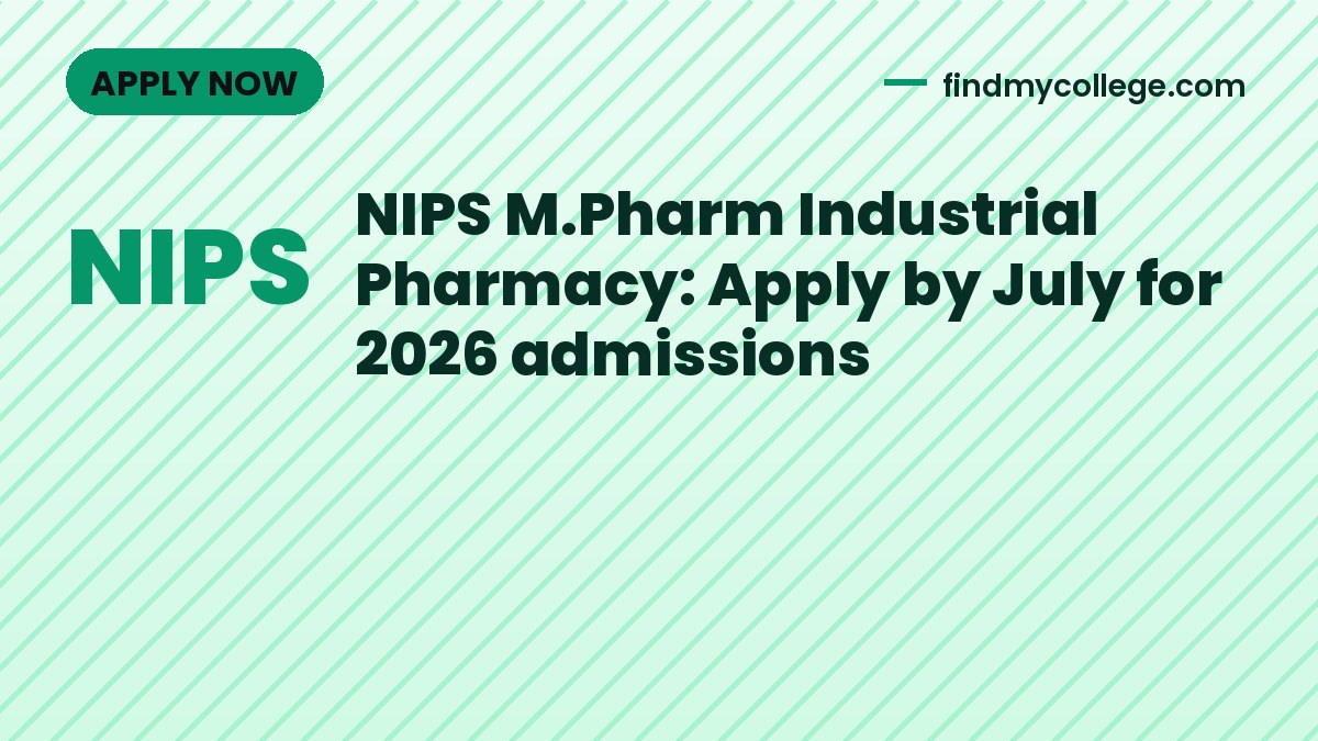 NIPS M.Pharm Industrial Pharmacy: Apply by July for 2026 admissions