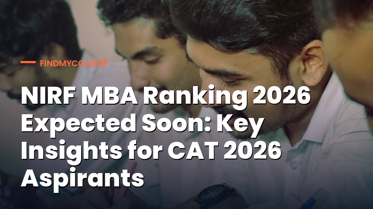 NIRF MBA Ranking 2026 Expected Soon: Key Insights for CAT 2026 Aspirants