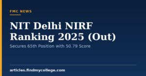 NIT Delhi NIRF Ranking 2025 (Out): Secures 65th Position with 50.79 Score