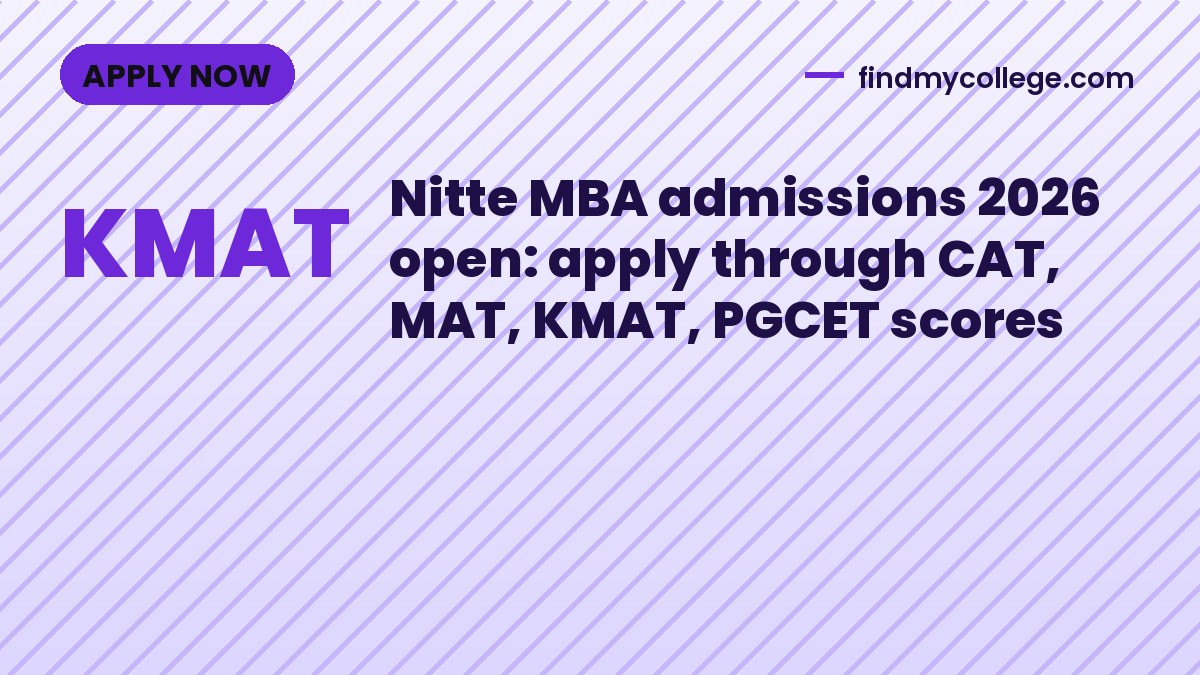 Nitte MBA admissions 2026 open: apply through CAT, MAT, KMAT, PGCET scores