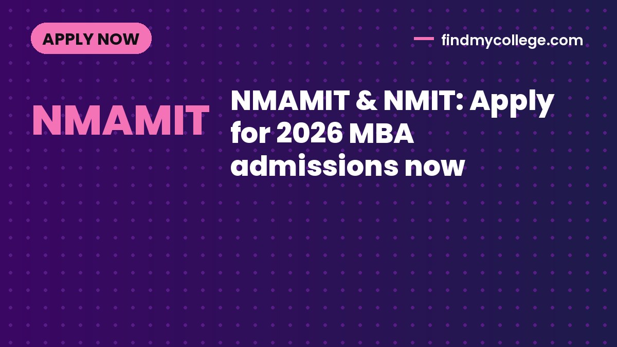 NMAMIT & NMIT: Apply for 2026 MBA admissions now