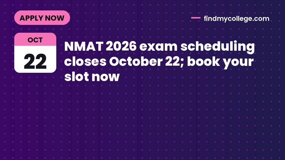 NMAT 2026 exam scheduling closes October 22; book your slot now