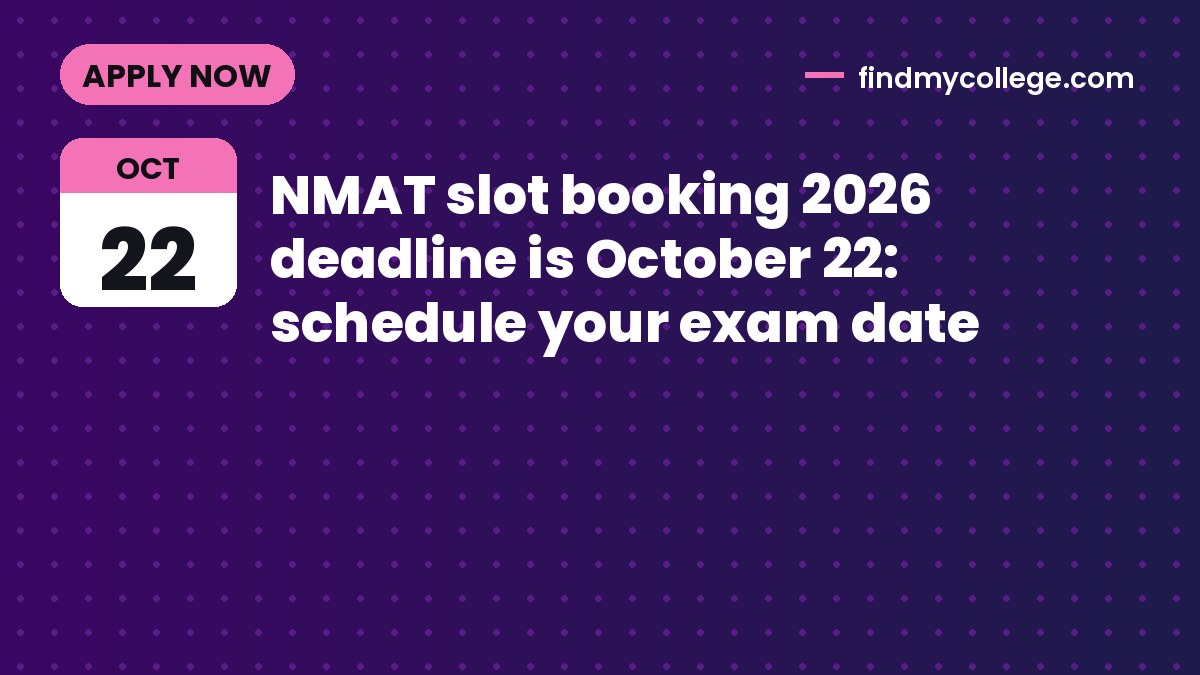NMAT slot booking 2026 deadline is October 22: schedule your exam date