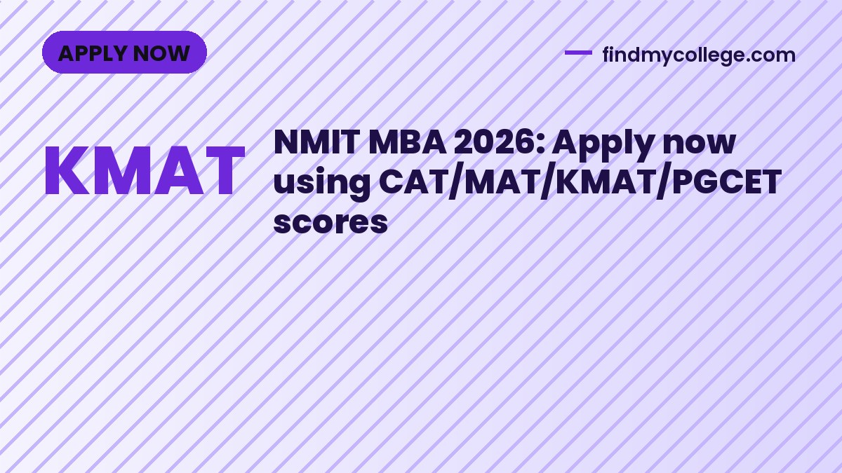 NMIT MBA 2026: Apply now using CAT/MAT/KMAT/PGCET scores