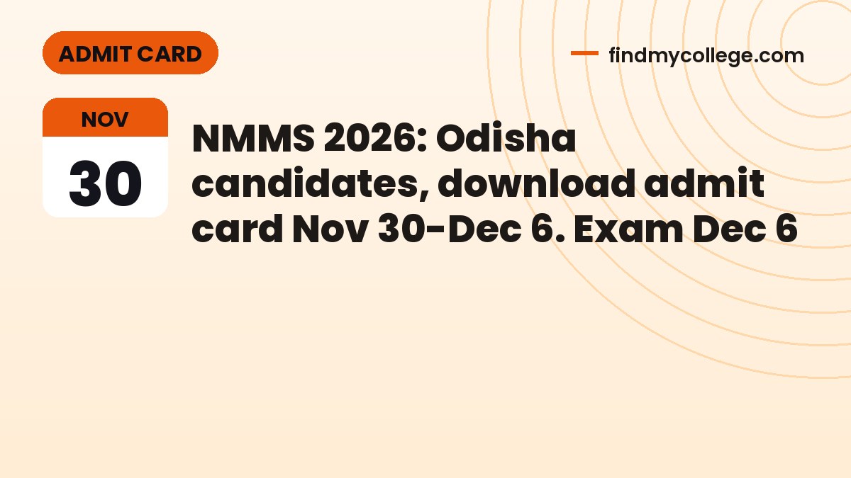 NMMS 2026: Odisha candidates, download admit card Nov 30-Dec 6. Exam Dec 6