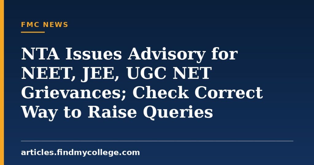 NTA Issues Advisory for NEET, JEE, UGC NET Grievances; Check Correct ...