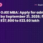OJEE MBA: Apply for admission by September 21, 2026; fees ₹37,800 to ₹23.60 lakh
