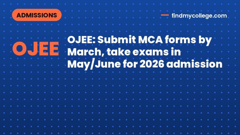 OJEE: Submit MCA forms by March, take exams in May/June for 2026 admission