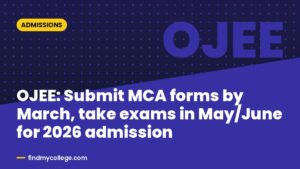 OJEE: Submit MCA forms by March, take exams in May/June for 2026 admission