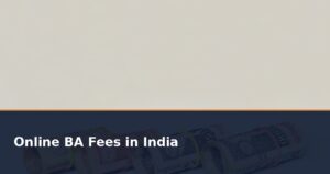 Online BA Fees in India 2026: University-Wise Fees, EMI and Hidden Charges