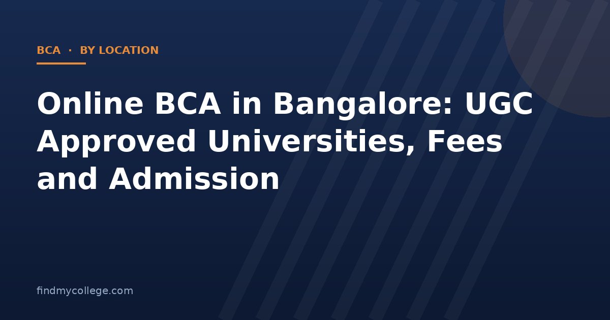 Online BCA in Bangalore: UGC Approved Universities, Fees and Admission