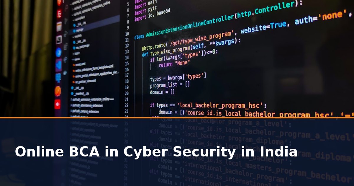 Online BCA in Cyber Security in India 2026: Fees, Eligibility, Admission and UGC Approved Universities