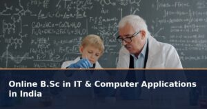 Online B.Sc in IT & Computer Applications in India 2026: Fees, Eligibility, Admission and UGC Approved Universities