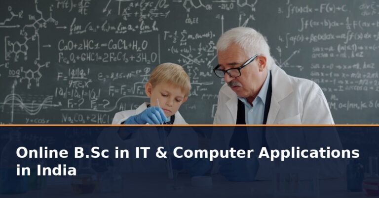 Online B.Sc in IT & Computer Applications in India 2026: Fees, Eligibility, Admission and UGC Approved Universities