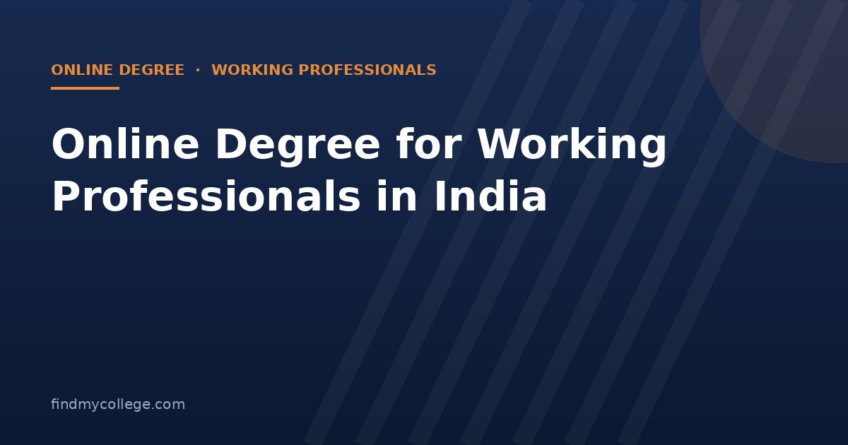 Online Degree for Working Professionals in India 2026: Study Without Quitting Your Job