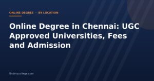 Online Degree in Chennai: UGC Approved Universities, Fees and Admission