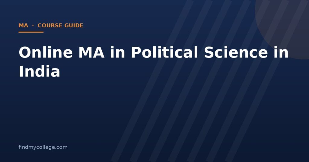 Online MA in Political Science in India 2026: Fees, Eligibility ...
