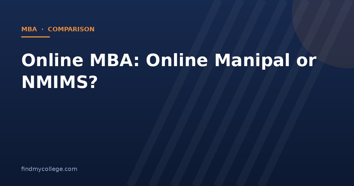 Online MBA: Online Manipal or NMIMS?