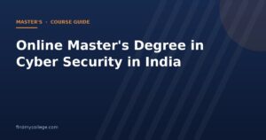 Online Master's Degree in Cyber Security in India 2026: Fees, Eligibility, Admission and UGC Approved Universities